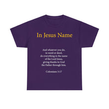 Load image into Gallery viewer, In Jesus Name Unisex Heavy Cotton Tee
