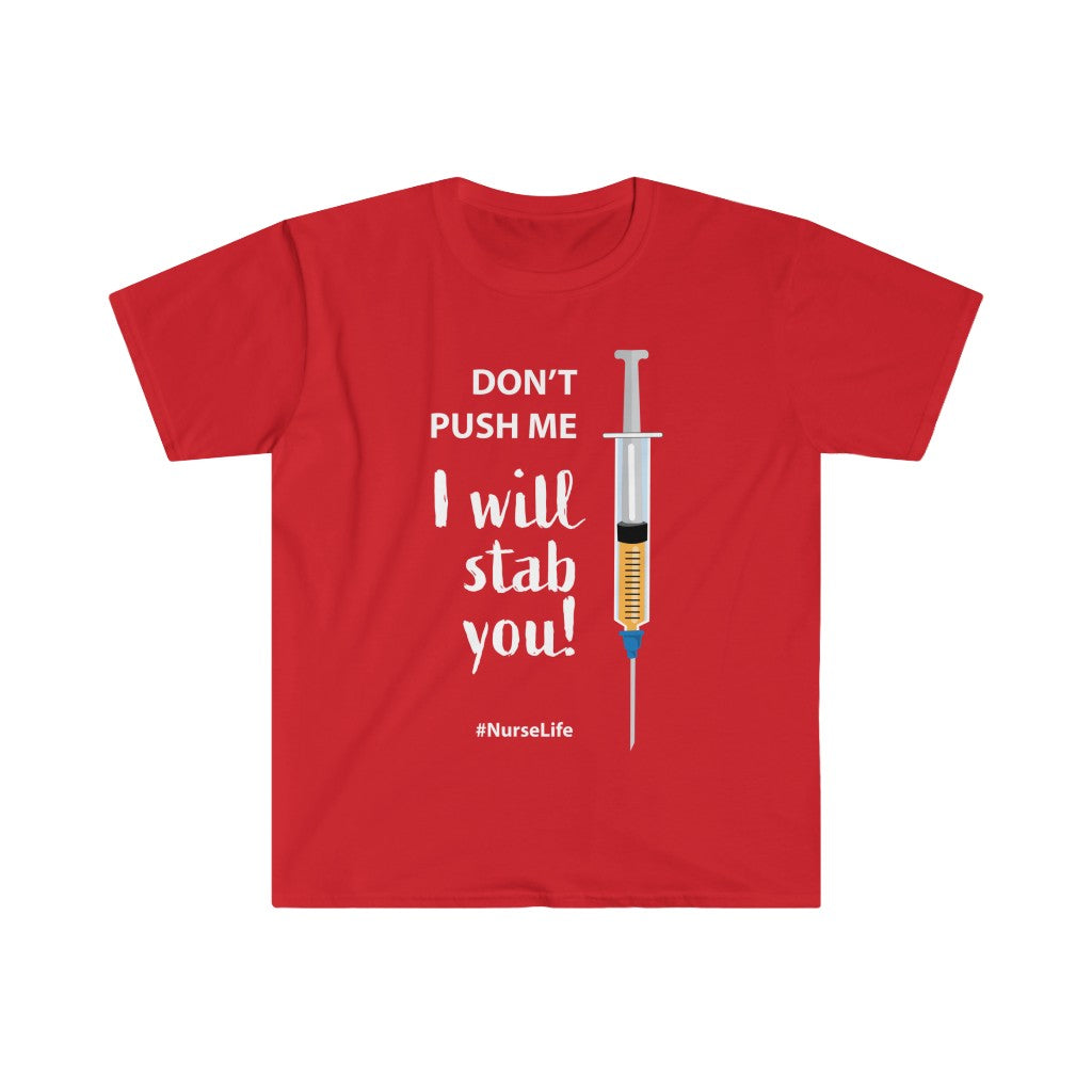 I will stab you - Nurse - Unisex Softstyle T-Shirt