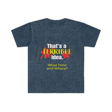 Load image into Gallery viewer, Terrible Idea - Unisex Softstyle T-Shirt
