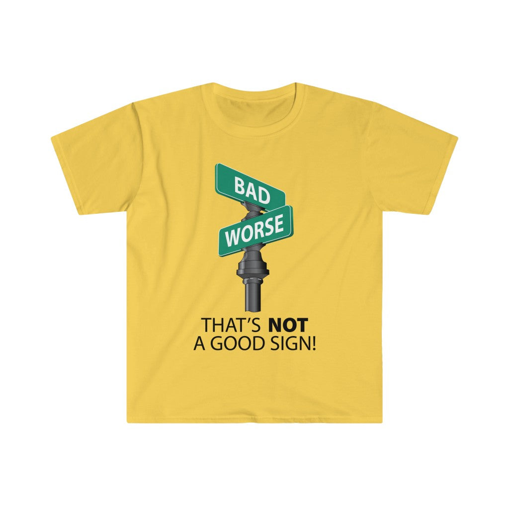 Not A Good Sign - Unisex Softstyle T-Shirt