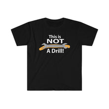 Load image into Gallery viewer, Not a Drill - Wrench - Unisex Softstyle T-Shirt
