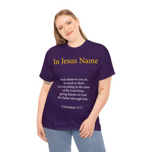 Load image into Gallery viewer, In Jesus Name Unisex Heavy Cotton Tee
