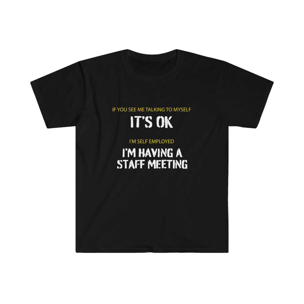 If You See Me Talking To Myself - Unisex Softstyle T-Shirt