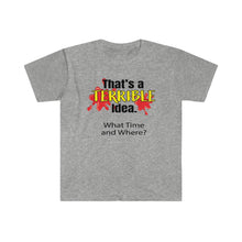 Load image into Gallery viewer, Terrible Idea - Unisex Softstyle T-Shirt
