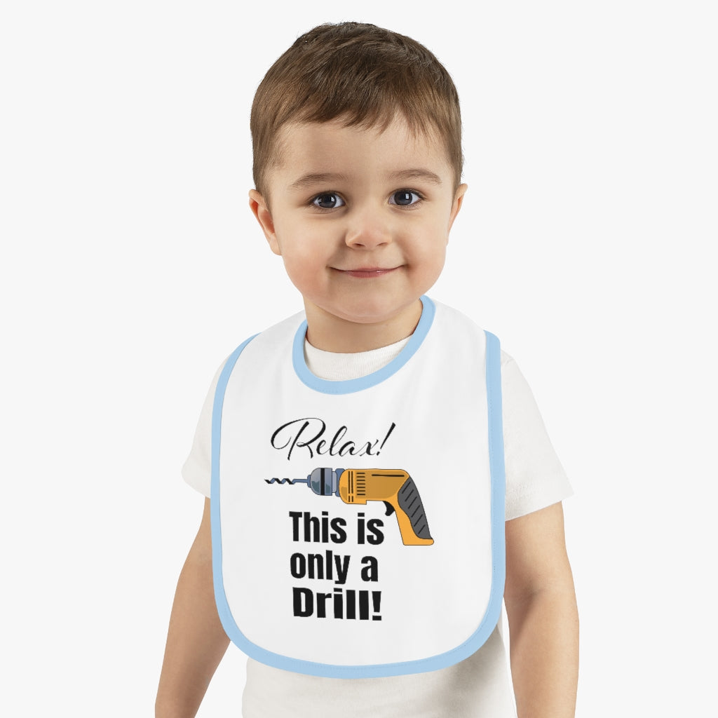 Relax Only A Drill - Baby Contrast Trim Jersey Bib