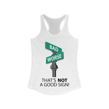 Load image into Gallery viewer, Not a good sign - Women&#39;s Ideal Racerback Tank
