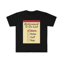 Load image into Gallery viewer, Retirement To Do List - Unisex Softstyle T-Shirt
