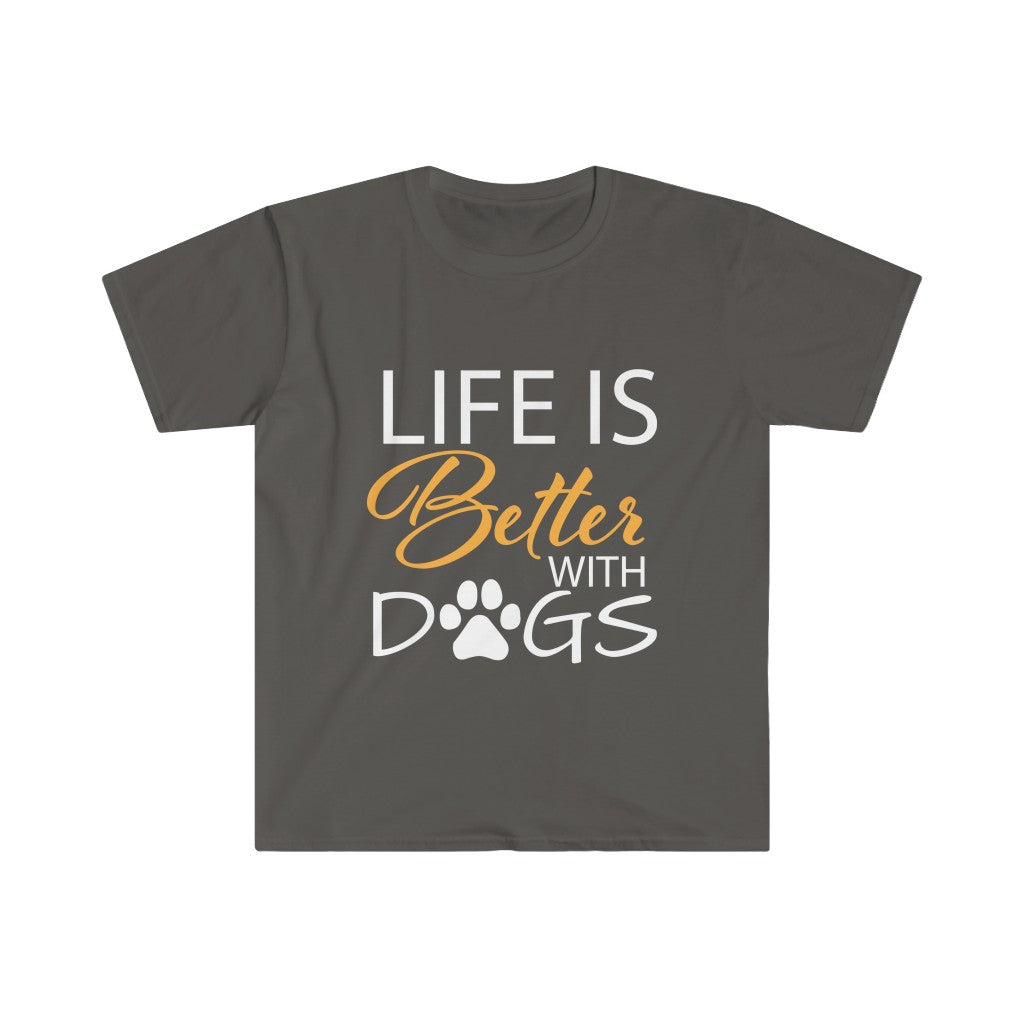 Life is better with dogs - Unisex Softstyle T-Shirt